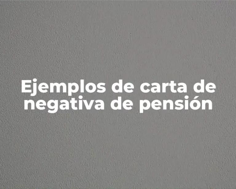 Ejemplos de carta de negativa de pensión