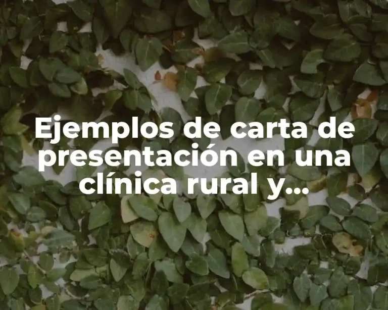 Ejemplos de carta de presentación en una clínica rural y Significado