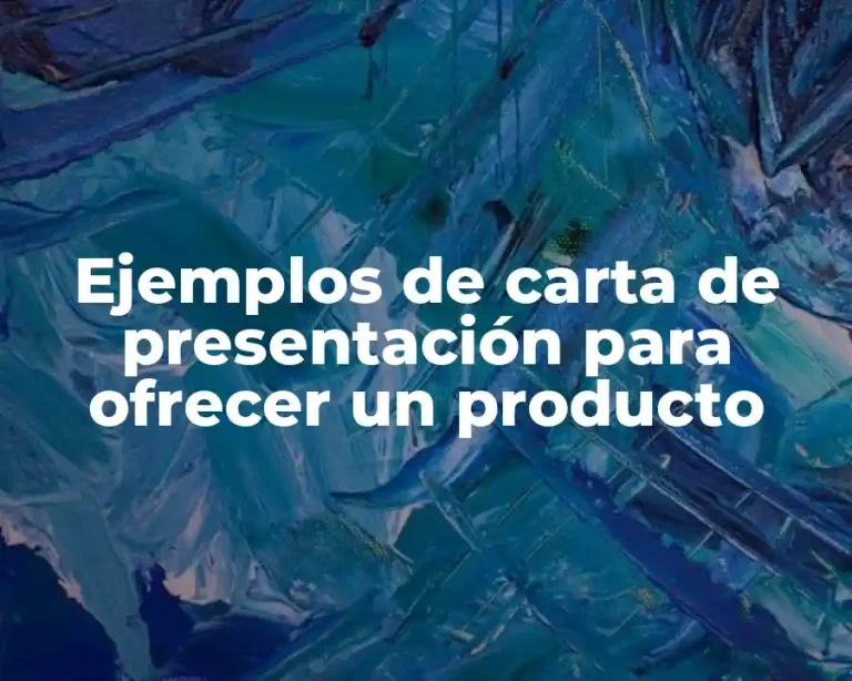Ejemplos de carta de presentación para ofrecer un producto