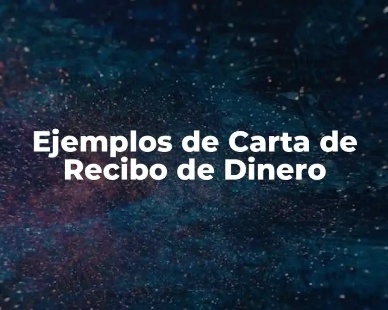 Ejemplos de Carta de Recibo de Dinero