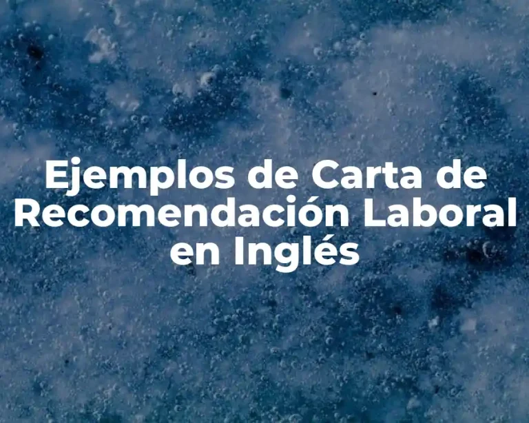 Ejemplos de Carta de Recomendación Laboral en Inglés