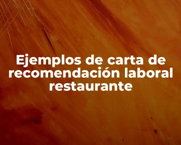 Ejemplos de carta de recomendación laboral restaurante