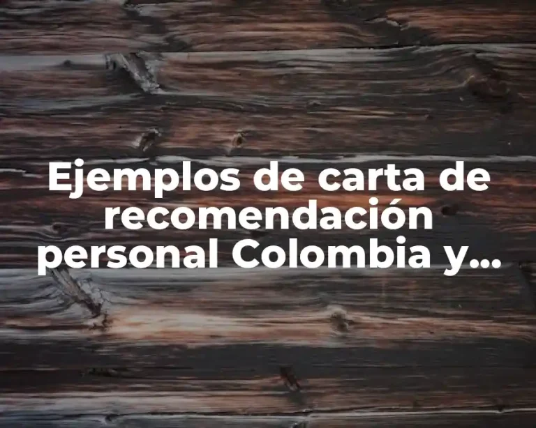 Ejemplos de carta de recomendación personal Colombia y Significado
