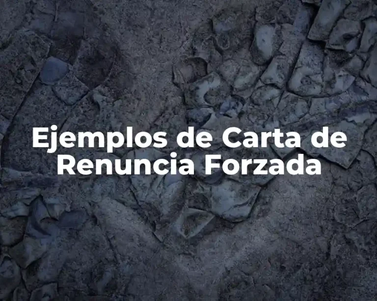 Ejemplos de Carta de Renuncia Forzada