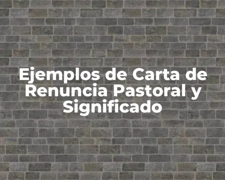 Ejemplos de Carta de Renuncia Pastoral y Significado