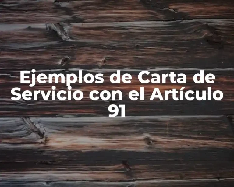 Ejemplos de Carta de Servicio con el Artículo 91