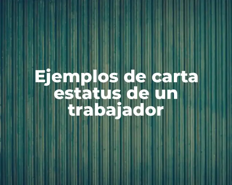 Ejemplos de carta estatus de un trabajador