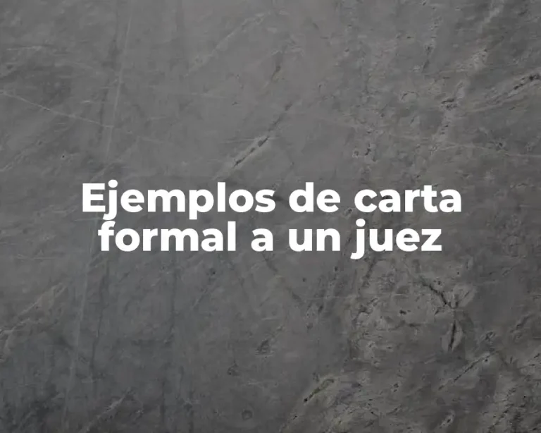 Ejemplos de carta formal a un juez