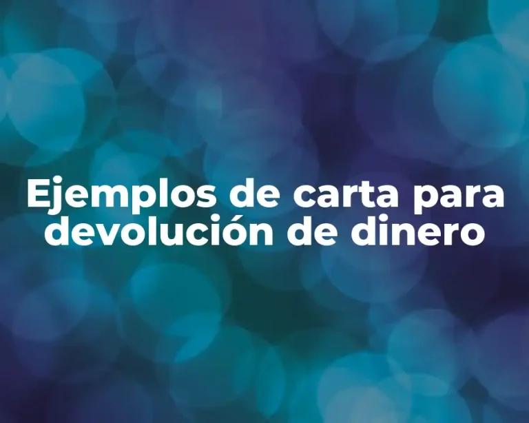 Ejemplos de carta para devolución de dinero