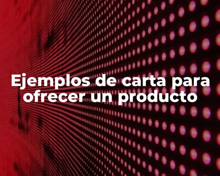 Ejemplos de carta para ofrecer un producto