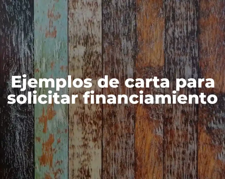 Ejemplos de carta para solicitar financiamiento