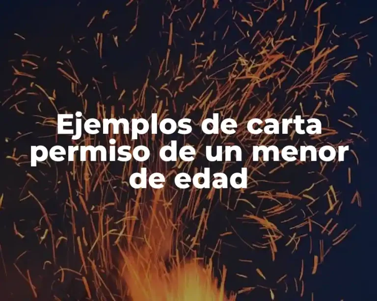 Ejemplos de carta permiso de un menor de edad