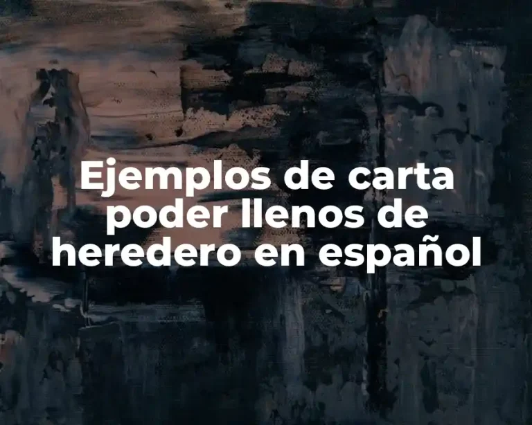 Ejemplos de carta poder llenos de heredero en español