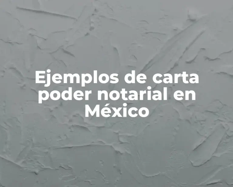 Ejemplos de carta poder notarial en México