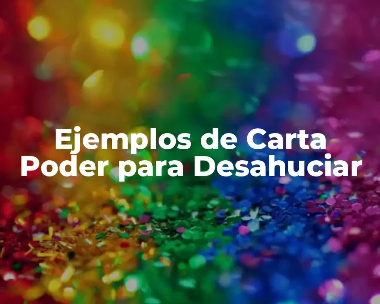 Ejemplos de Carta Poder para Desahuciar