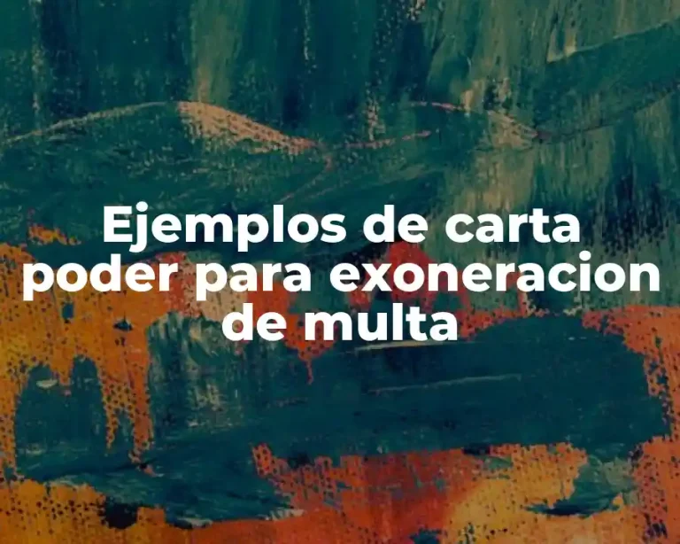 Ejemplos de carta poder para exoneracion de multa