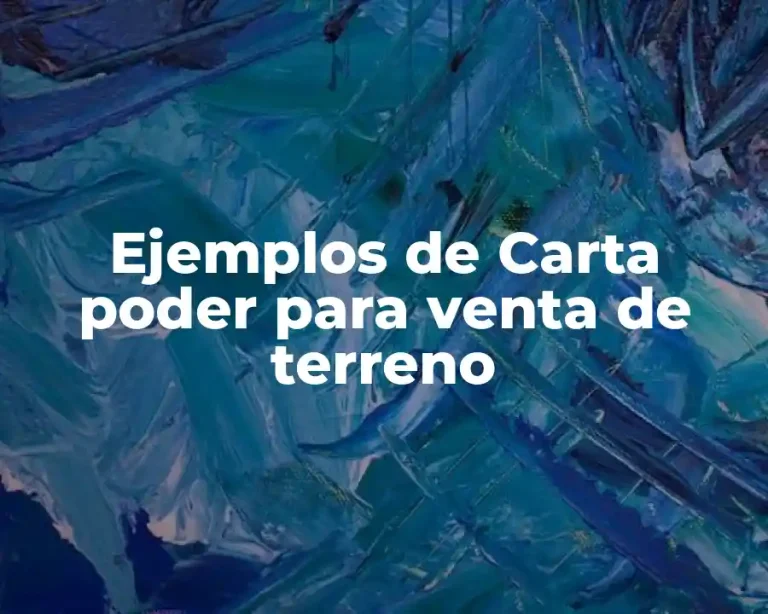 Ejemplos de Carta poder para venta de terreno