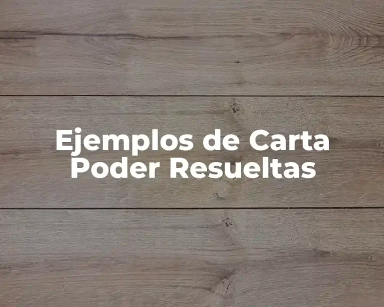 Ejemplos de Carta Poder Resueltas