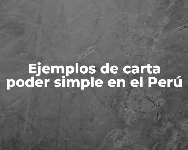 Ejemplos de carta poder simple en el Perú
