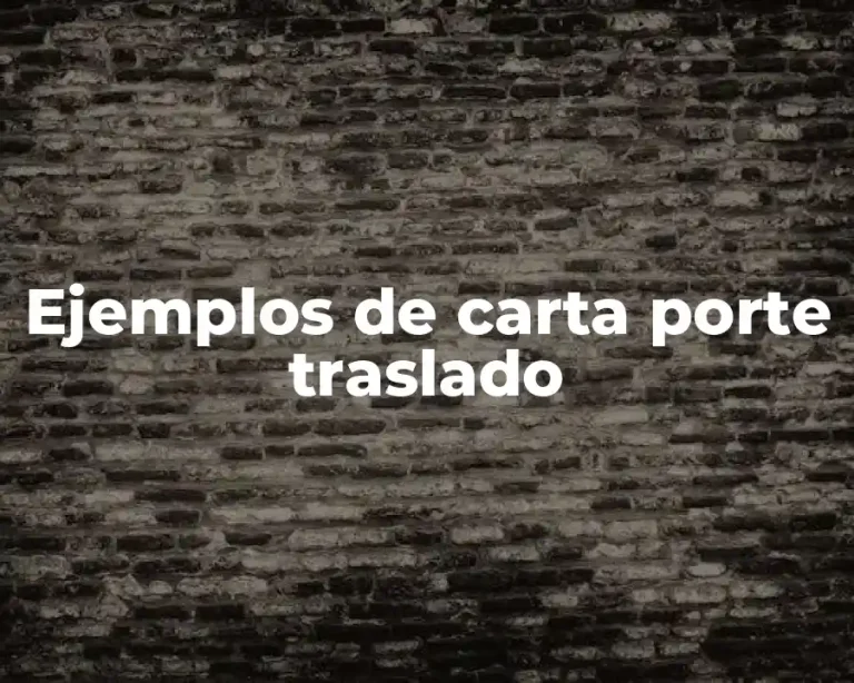 Ejemplos de carta porte traslado