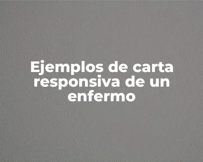 Ejemplos de carta responsiva de un enfermo