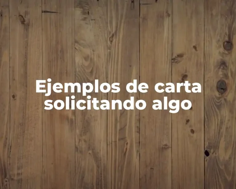 Ejemplos de carta solicitando algo