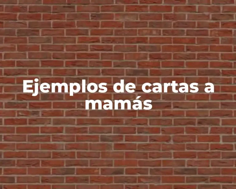 Ejemplos de cartas a mamás