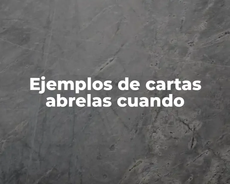 Ejemplos de cartas abrelas cuando