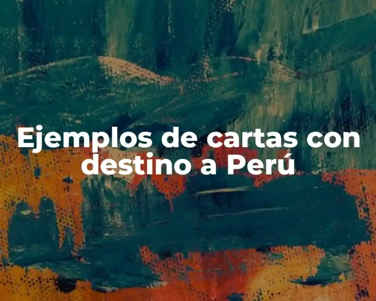 Ejemplos de cartas con destino a Perú