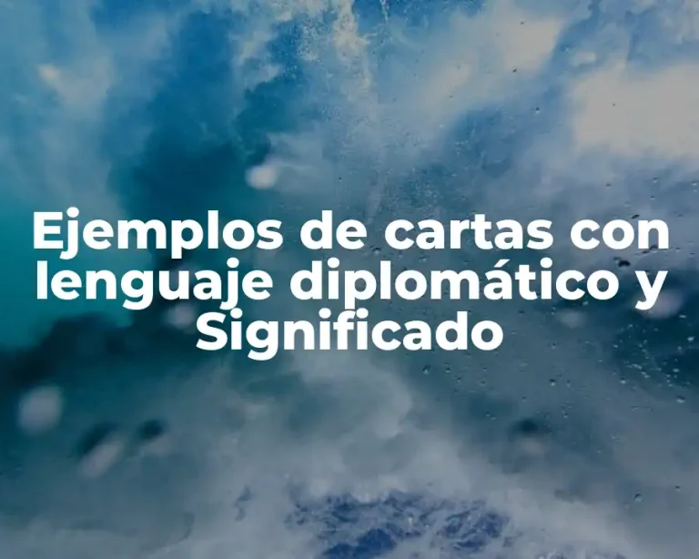 Ejemplos de cartas con lenguaje diplomático y Significado