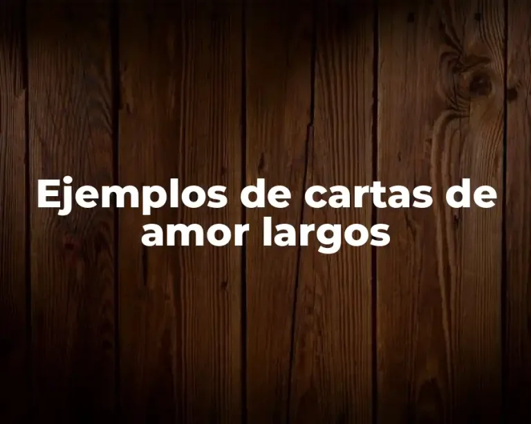 Ejemplos de cartas de amor largos