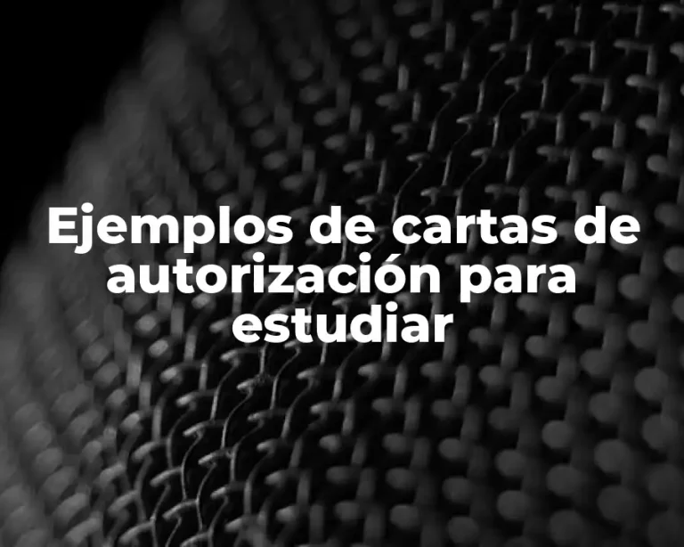 Ejemplos de cartas de autorización para estudiar