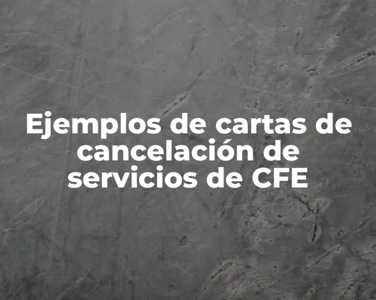 Ejemplos de cartas de cancelación de servicios de CFE