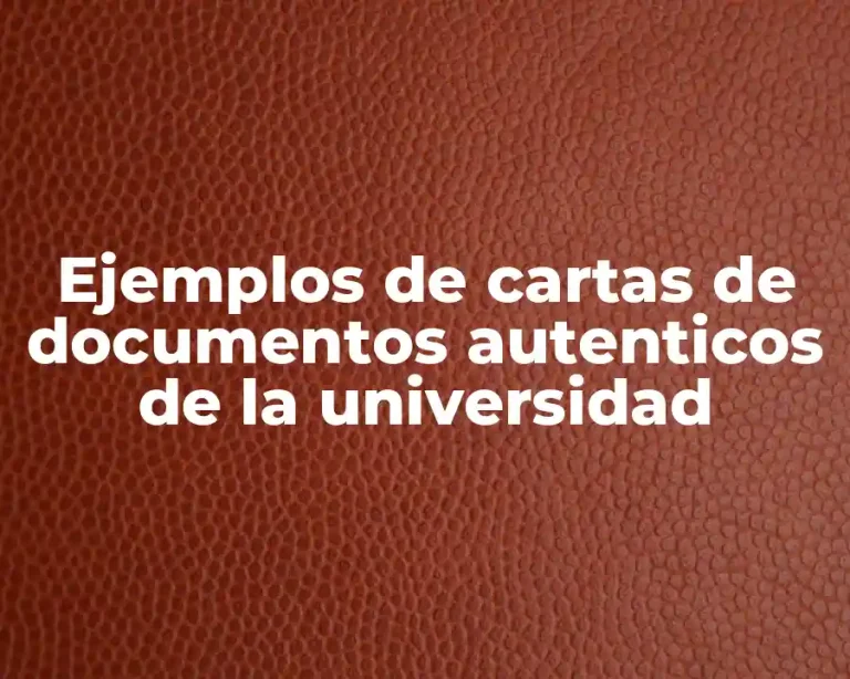 Ejemplos de cartas de documentos autenticos de la universidad