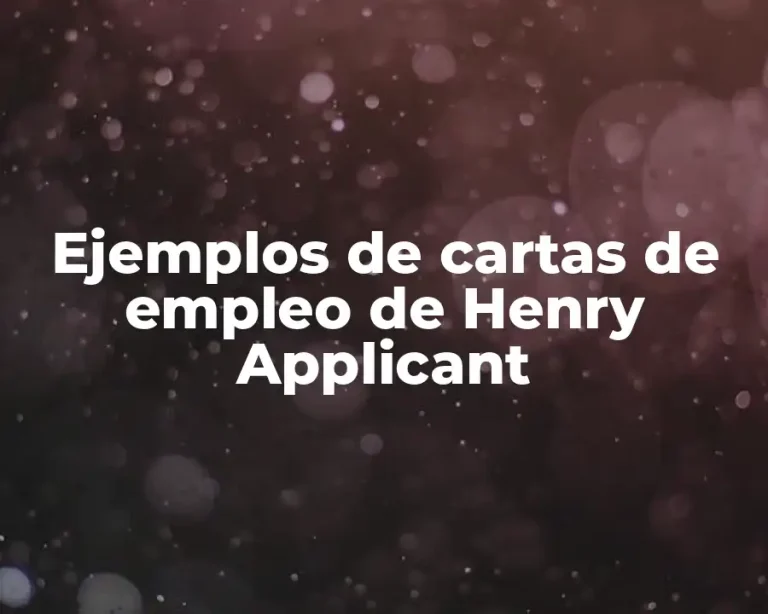 Ejemplos de cartas de empleo de Henry Applicant