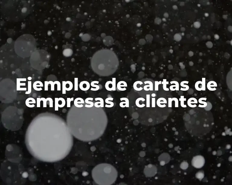 Ejemplos de cartas de empresas a clientes