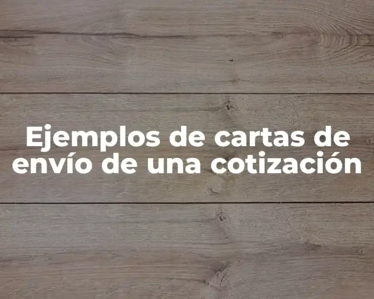 Ejemplos de cartas de envío de una cotización