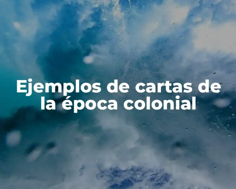 Ejemplos de cartas de la época colonial