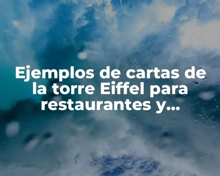 Ejemplos de cartas de la torre Eiffel para restaurantes y Significado