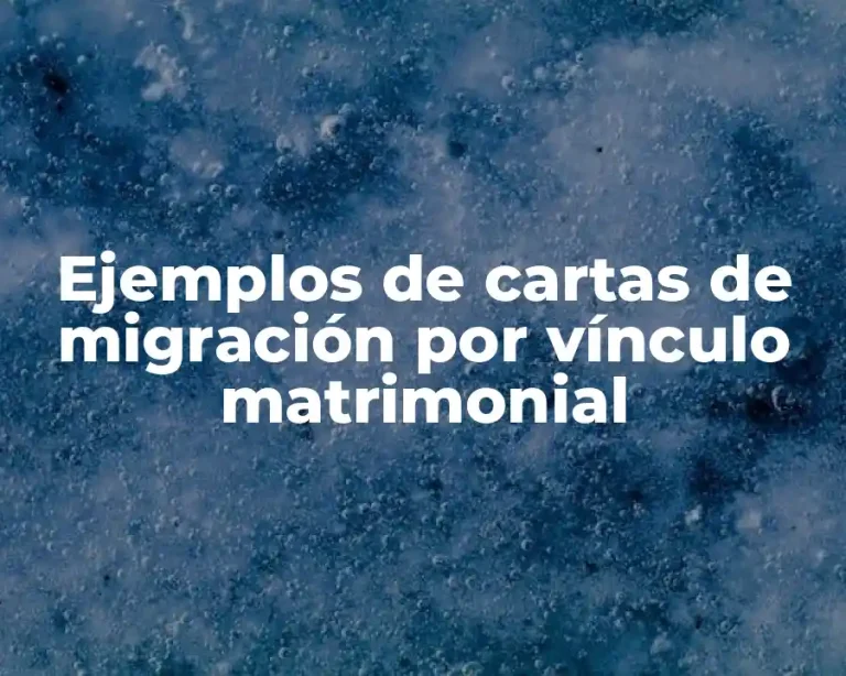 Ejemplos de cartas de migración por vínculo matrimonial