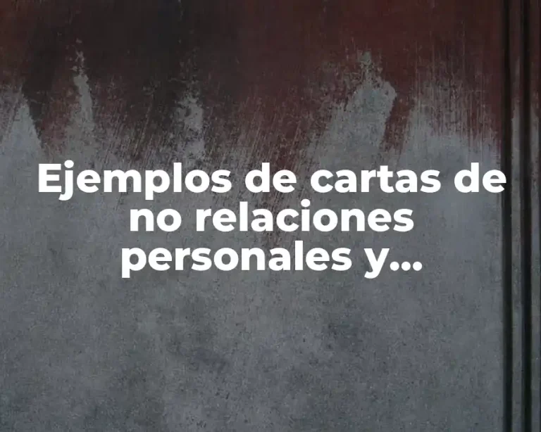 Ejemplos de cartas de no relaciones personales y Significado