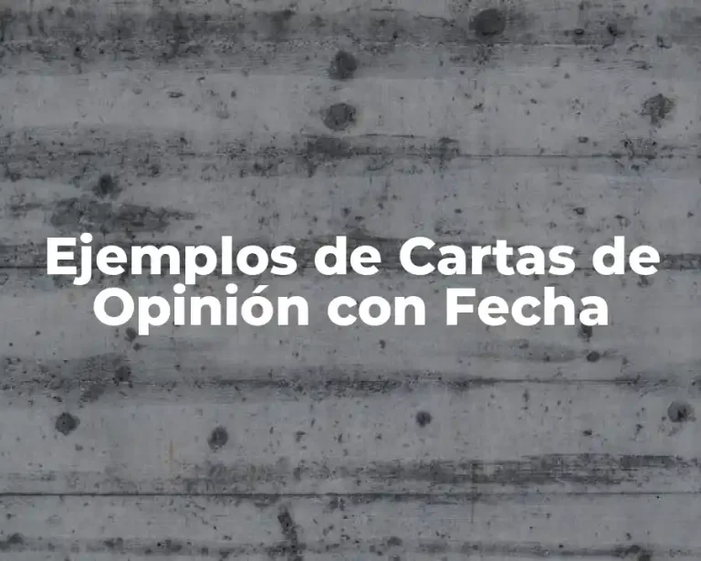Ejemplos de Cartas de Opinión con Fecha