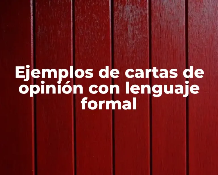 Ejemplos de cartas de opinión con lenguaje formal