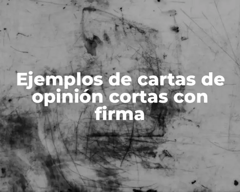 Ejemplos de cartas de opinión cortas con firma