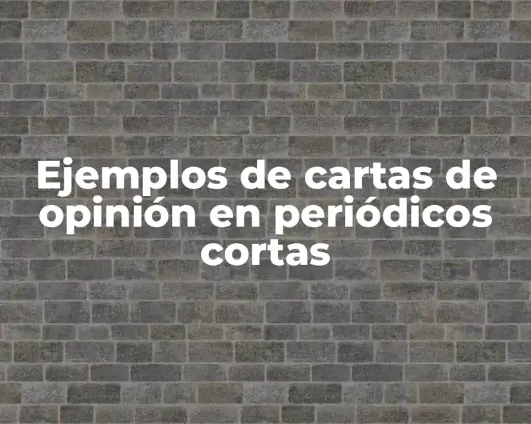 Ejemplos de cartas de opinión en periódicos cortas