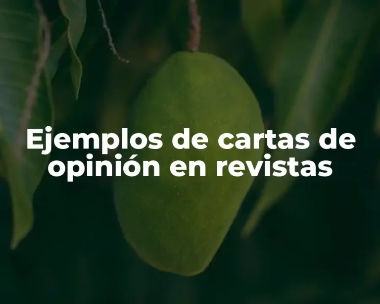 Ejemplos de cartas de opinión en revistas