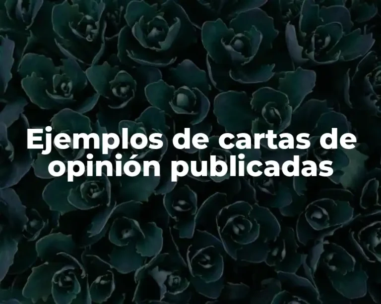 Ejemplos de cartas de opinión publicadas