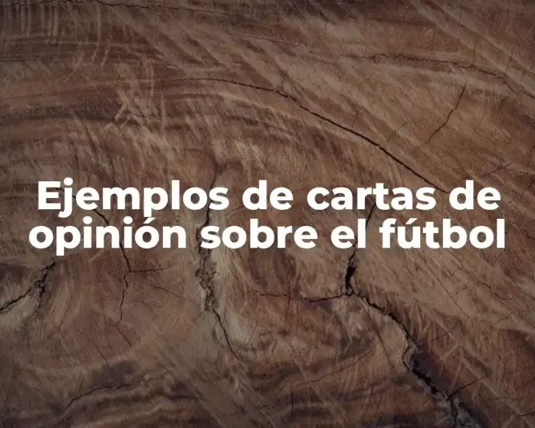 Ejemplos de cartas de opinión sobre el fútbol