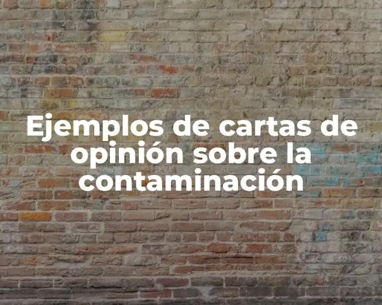 Ejemplos de cartas de opinión sobre la contaminación
