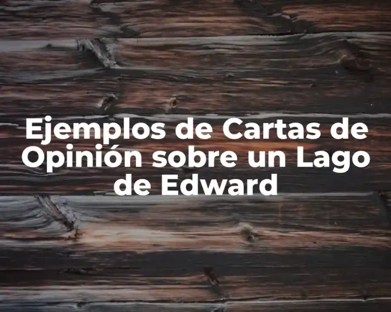 Ejemplos de Cartas de Opinión sobre un Lago de Edward